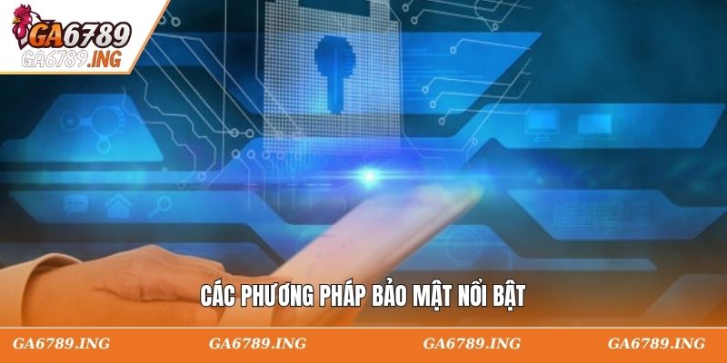 Các phương pháp bảo mật nổi bật