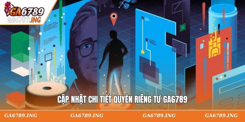 Cập nhật chi tiết quyền riêng tư GA6789