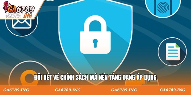 Đôi nét về chính sách mà nền tảng đang áp dụng