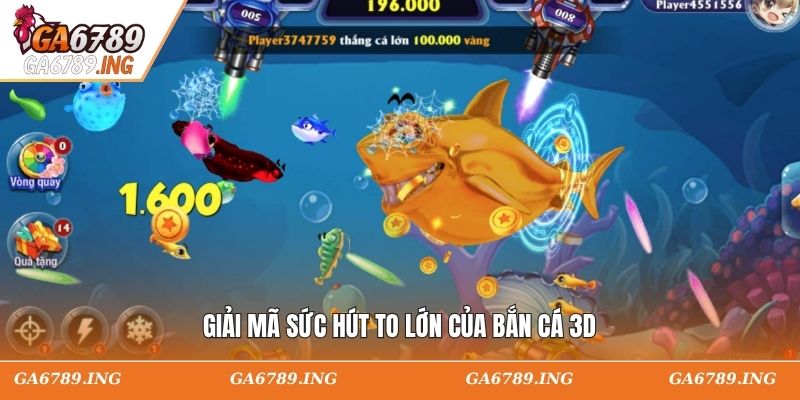 Giải mã sức hút to lớn của bắn cá 3D