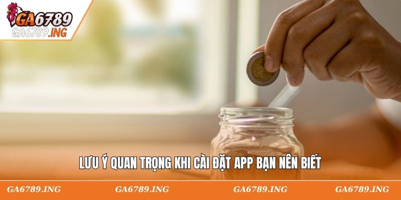 Lưu ý quan trọng khi cài đặt app bạn nên biết